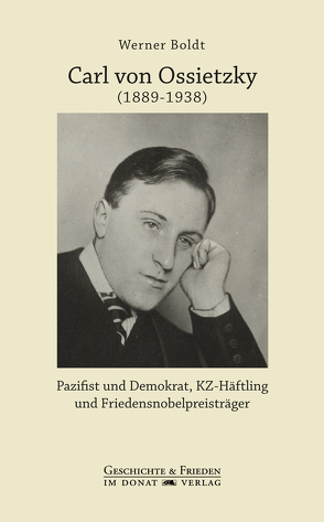 Carl von Ossietzky (1889-1938) von Boldt,  Werner