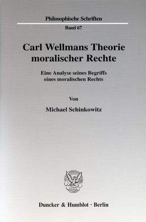 Carl Wellmans Theorie moralischer Rechte. von Schinkowitz,  Michael