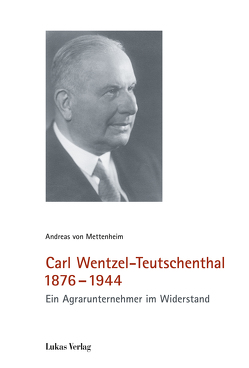 Carl Wentzel-Teutschenthal 1876-1944 von von Mettenheim,  Andreas