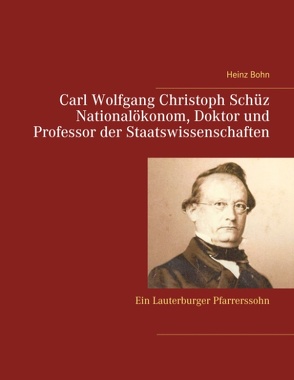 Carl Wolfgang Christoph Schüz Doktor und Professor der Staatswissenschaften von Bohn,  Heinz