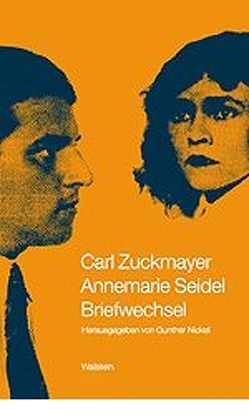 Carl Zuckmayer – Annemarie Seidel von Nickel,  Gunther, Seidel,  Annemarie, Zuckmayer,  Carl