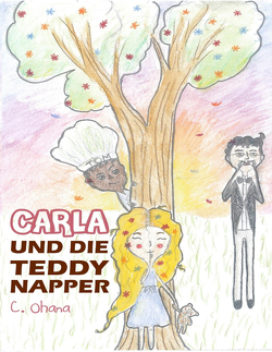 Carla und die Teddynapper von Ohana,  C.