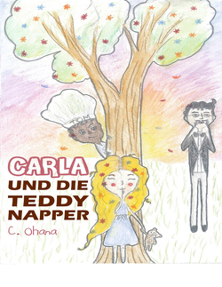 Carla und die Teddynapper von Ohana,  C.