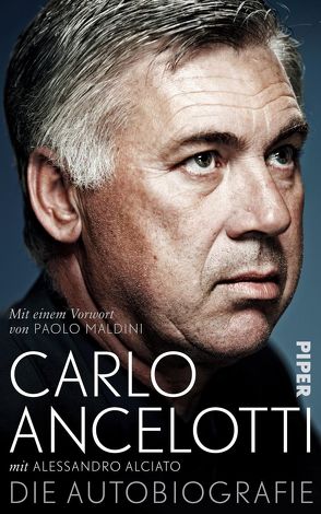 Carlo Ancelotti. Die Autobiografie von Alciato,  Alessandro, Ancelotti,  Carlo, Liebl,  Elisabeth