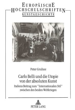 Carlo Belli und die Utopie von der absoluten Kunst von Gruhne,  Peter