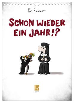Carlo Büchner – SCHON WIEDER EIN JAHR !? (Wandkalender 2024 DIN A4 hoch), CALVENDO Monatskalender von Büchner,  Carlo