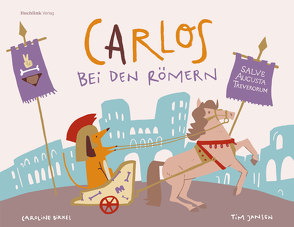 Carlos bei den Römern von Birkel,  Caroline, Jansen,  Tim