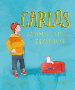 Carlos sammelt eine Erfahrung von Himmelsbach,  Julia, Lischke,  Nina