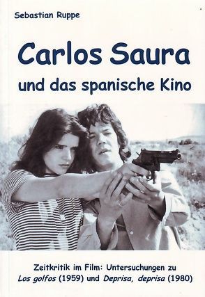 Carlos Saura und das spanische Kino von Ruppe,  Sebastian