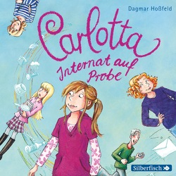 Carlotta 1: Carlotta – Internat auf Probe von Bierstedt,  Marie, Hoßfeld,  Dagmar
