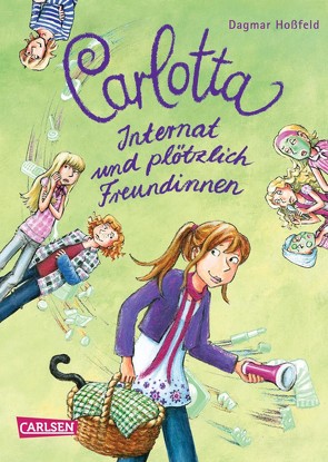 Carlotta 2: Carlotta – Internat und plötzlich Freundinnen von Hoßfeld,  Dagmar, Skibbe,  Edda