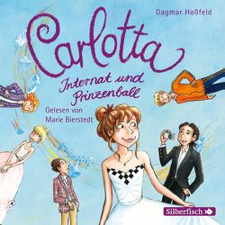 Carlotta 4: Carlotta – Internat und Prinzenball von Bierstedt,  Marie, Hoßfeld,  Dagmar