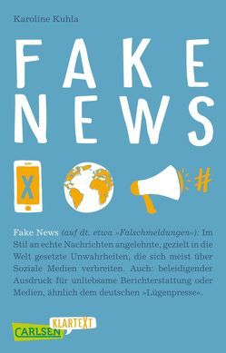 Carlsen Klartext: Fake News von Kuhla-Freitag,  Karoline