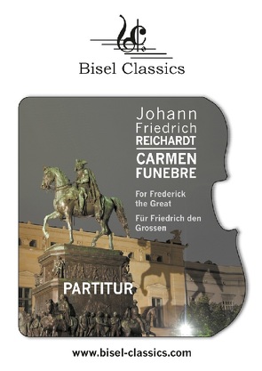 Carmen Funebre For Frederick the Great – Für Friedrich den Grossen von Begley,  Stephen, Reichardt,  Johann Friedrich