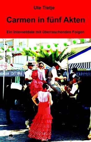 Carmen in fünf Akten von Tietje,  Ute