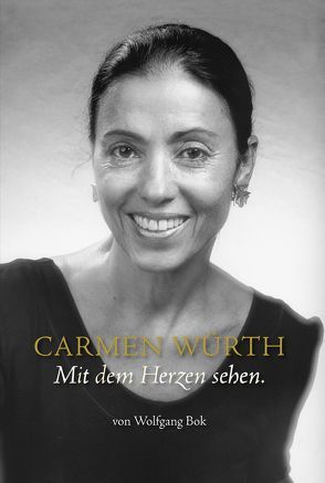 Carmen Würth · Mit dem Herzen sehen von Bok,  Wolfgang