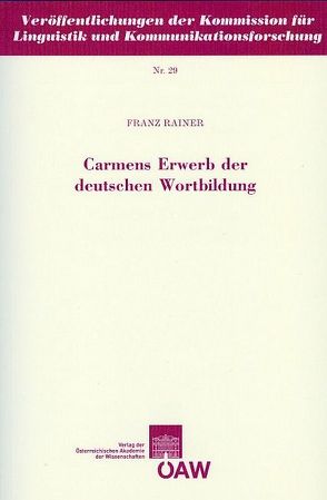 Carmens Erwerb der deutschen Wortbildung von Rainer,  Franz