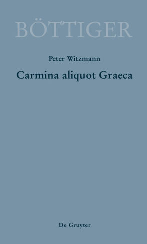 Carmina aliquot Graeca von Witzmann,  Peter