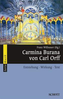 Carmina Burana von Carl Orff von Willnauer,  Franz