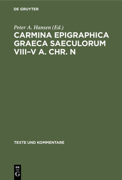 Carmina Epigraphica Graeca Saeculorum VIII–V a. Chr. n von Hansen,  Peter A.