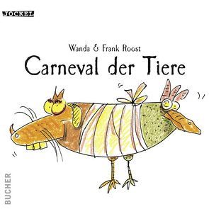 Carneval der Tiere von Roost,  Wanda und Frank