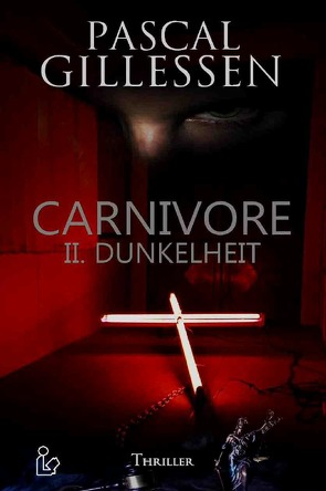 CARNIVORE: II. DUNKELHEIT von Dörge,  Christian, Gillessen,  Pascal