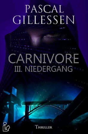 CARNIVORE: III. NIEDERGANG von Dörge,  Christian, Gillessen,  Pascal