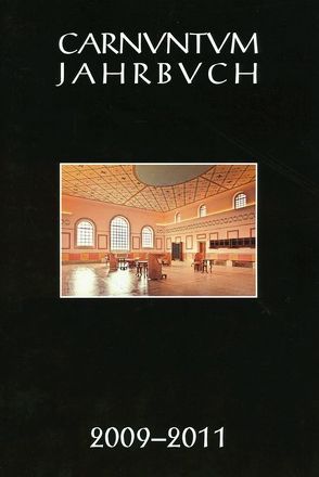 Carnuntum-Jahrbuch. Zeitschrift für Archäologie und Kulturgeschichte des Donauraumes / Carnuntum Jahrbuch 2009-2011 von Pülz,  Andreas