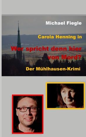 Carola Henning in „Wer spricht denn hier von Mord?“ von Fiegle,  Michael