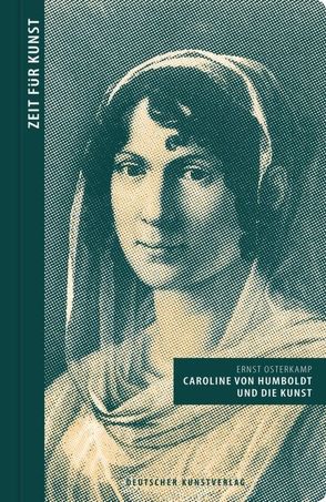 Caroline von Humboldt und die Kunst von Osterkamp,  Ernst