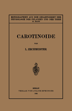 Carotinoide von Gildemeister,  M., Goldschmidt,  R., Neuberg,  C., Parnas,  J., Ruhland,  W., Zechmeister,  L.