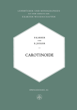 Carotinoide von Jucker,  Ernst M., Karrer,  Paul