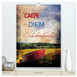 Carpe diem- Lebensfreude (hochwertiger Premium Wandkalender 2024 DIN A2 hoch), Kunstdruck in Hochglanz von Jäger,  Anette/Thomas
