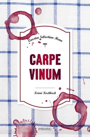 Carpe Vinum von Henn,  Carsten Sebastian