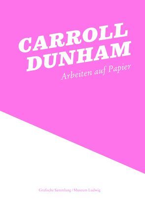 Carroll Dunham: Arbeiten auf Papier von Bell,  Kirsty, Friedrich,  Julia