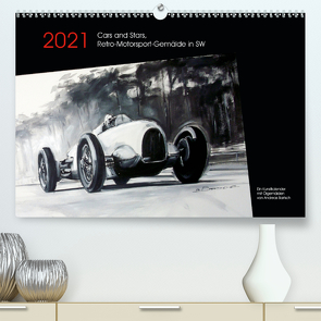 Cars and Stars, Retro-Motorsport-Gemälde in SW (Premium, hochwertiger DIN A2 Wandkalender 2021, Kunstdruck in Hochglanz) von Bartsch / design,  Andreas, bartsch.