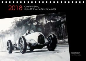 Cars and Stars, Retro-Motorsport-Gemälde in SW (Tischkalender 2018 DIN A5 quer) von Bartsch / design,  Andreas, bartsch.