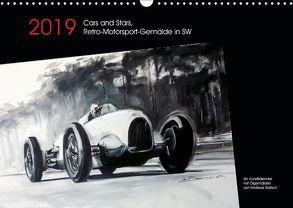 Cars and Stars, Retro-Motorsport-Gemälde in SW (Wandkalender 2019 DIN A3 quer) von Bartsch / design,  Andreas, bartsch.