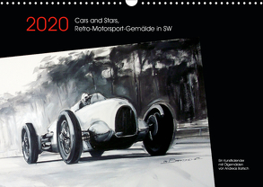 Cars and Stars, Retro-Motorsport-Gemälde in SW (Wandkalender 2020 DIN A3 quer) von Bartsch / design,  Andreas, bartsch.