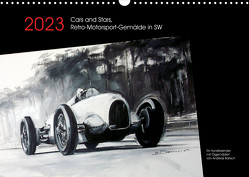 Cars and Stars, Retro-Motorsport-Gemälde in SW (Wandkalender 2023 DIN A3 quer) von Bartsch / design,  Andreas, bartsch.