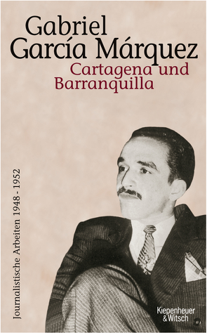 Cartagena und Barranquilla von García Márquez,  Gabriel