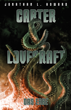 Carter & Lovecraft: Das Erbe von Bottlinger,  Andrea, Howard,  Jonathan L.