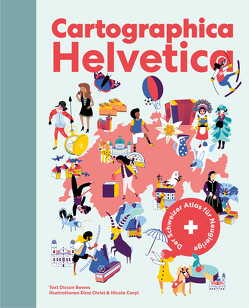 Cartographica Helvetica von Bewes,  Diccon, Carpi,  Nicola, Christ,  Dina