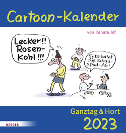 Cartoon – Kalender 2023 Ganztag und Hort von Alf,  Renate