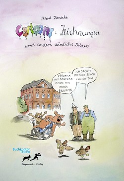 Cartoons – Zeichnungen und andere dämliche Bilder von Zienicke,  Bernd