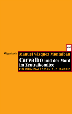 Carvalho und der Mord im Zentralkomitee von Montalbán,  Manuel Vázquez, Straub,  Bernhard