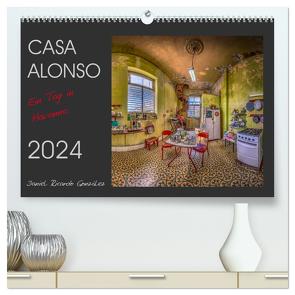 CASA ALONSO – Ein Tag in Havanna (hochwertiger Premium Wandkalender 2024 DIN A2 quer), Kunstdruck in Hochglanz von Ricardo González,  Daniel
