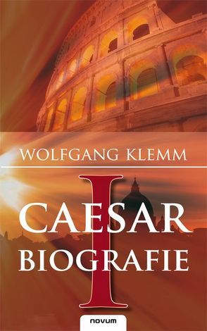 Cäsar Biografie – Band 1 von Klemm,  Wolfgang