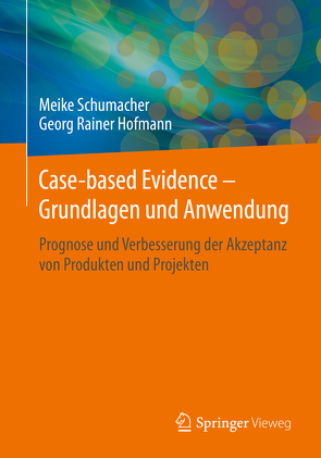 Case-based Evidence – Grundlagen und Anwendung von Hofmann,  Georg Rainer, Schumacher,  Meike