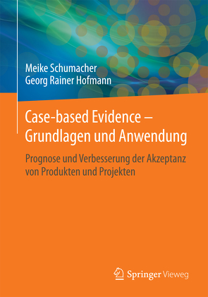 Case-based Evidence – Grundlagen und Anwendung von Hofmann,  Georg Rainer, Schumacher,  Meike